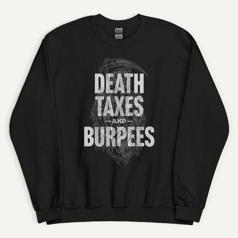 Death Taxes And Burpees Sweatshirt