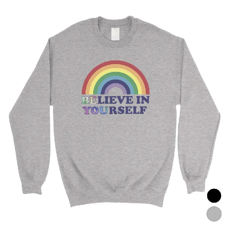 LGBT Be You Believe Rainbow Unisex SweaShirt